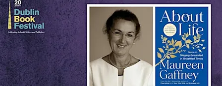 Maureen Gaffney: About Life