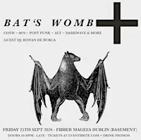 Bat’s Womb ~ Goth Club Night at Fibber Magees Dublin 25/9/26