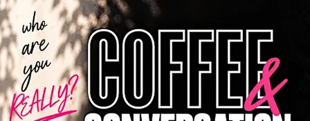 Coffee & Conversation: Idenetity Edition