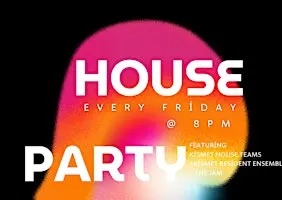Kismet Improv's Friday Night House Party
