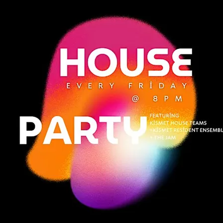 Kismet Improv's Friday Night House Party