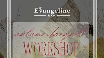 Autumn Bouquet Workshop