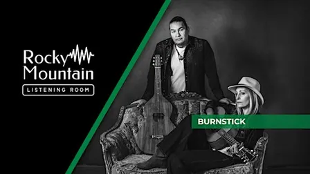 Concert with Burnstick at the Rocky Mountain Listening Room