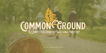 Common Ground: A Camp Goldenrod Walking Meetup