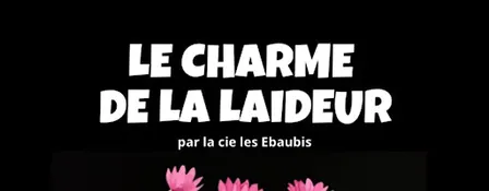 Le charme de la laideur