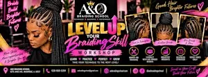 Level Up Your Braiding - Skill Workshop