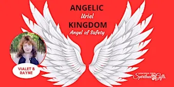 Connect with the Angelic Kingdom: Archangel of Safety (Uriel)