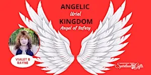 Connect with the Angelic Kingdom: Archangel of Safety (Uriel)