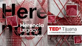TEDxTijuana - Herencia