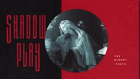 The Bloody Poets: Shadow Play