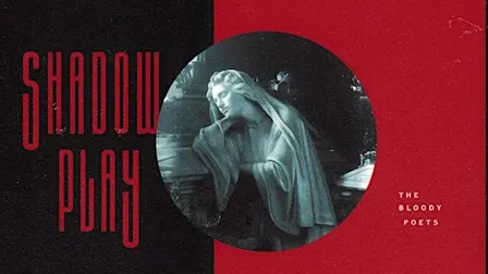 The Bloody Poets: Shadow Play