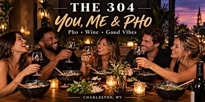 You, Me & Pho at The 304