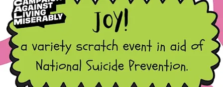 JOY! - Variety scratch event in aid of CALM