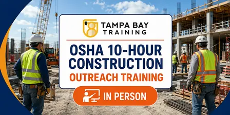 OSHA 10-Hour Construction Industry Outreach Training — Tampa Office