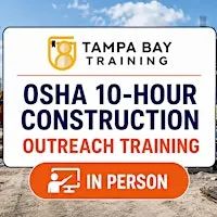 OSHA 10-Hour Construction Industry Outreach Training — Tampa Office