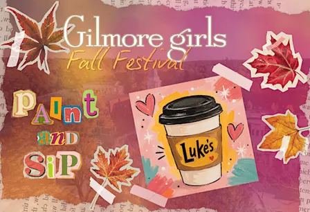 Gilmore Girls Fall Festival Paint & Sip