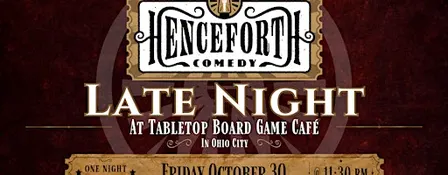 Henceforth Comedy Late Night