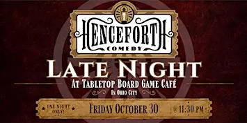 Henceforth Comedy Late Night