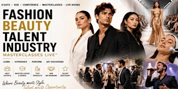 FASHION • BEAUTY • TALENT MASTERCLASSES LIVE™ IN SINGAPORE