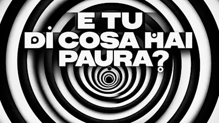 E tu di cosa hai paura?
