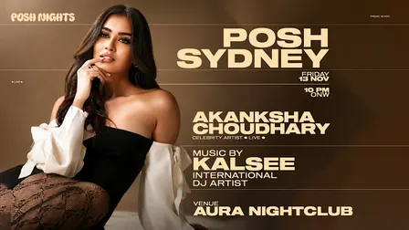 Posh Sydney - Akanksha Choudhary