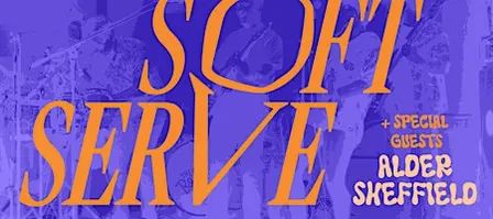 Soft Serve + Special Guests
