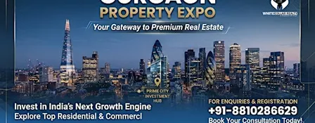 Gurgaon Property Expo — High Return Property Investments | Free Ticket