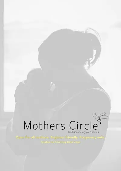 Mothers Circle - 'Rediscovering you' with Courtney Kind Yoga