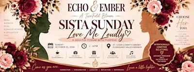 Sista Sunday: Love Me Loudly - A TwoFold Bloom Experience