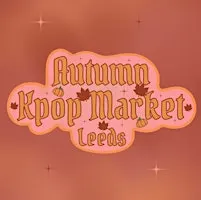 Autumn Kpop Market Leeds! Hosted by Karma Creative x Jessikoi