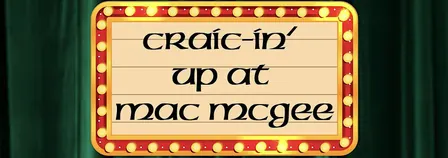 Craic-in’ Up at Mac McGee
