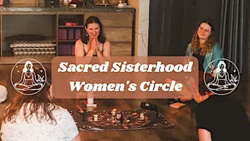 Sacred Sisterhood Women's Circle