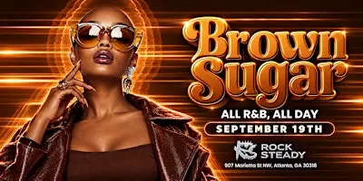 BROWN SUGAR - THE R&B DAY VIBE at ROCK STEADY