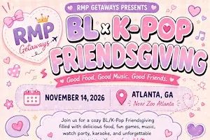 RMP Getaways Presents: BL x K-Pop Friendsgiving