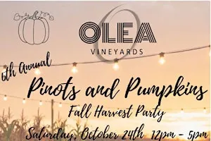 Olea Vineyards Pinots and Pumpkins 6th Annual Fall Harvest Party