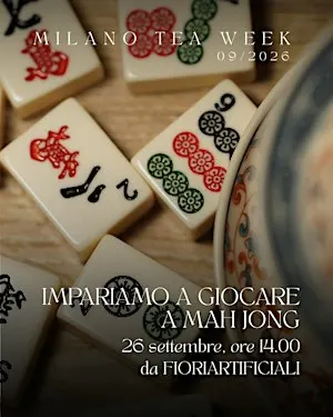 Milano Tea Week | giochiamo a MAH JONG!