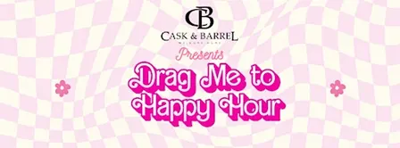 Drag me to Happy Hour - Hartout Take Over