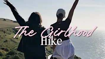 SHE MEANS BUSINESS: THE GIRLHOOD HIKE