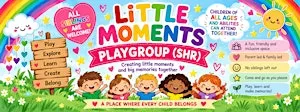 Little moments play group (SHR)