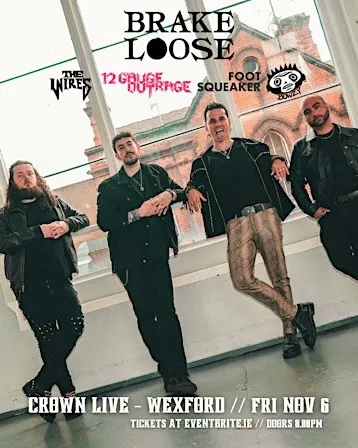 BRAKE LOOSE+The Wires-12 Gauge Outrage-Foot Squeaker-Bowzy @CrownLive