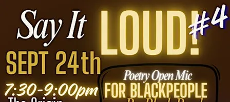 Say It Loud!- Black Poetry Open Mic