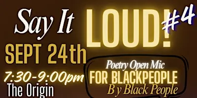 Say It Loud!- Black Poetry Open Mic