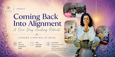 Coming Back Into Alignment A One-Day Healing Retreat