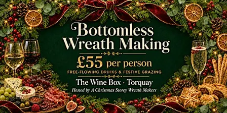 Bottomless Christmas Wreath Making at The Wine Box, Torquay