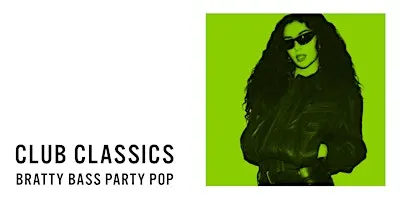 CLUB CLASSICS [BRATTY BASS PARTY POP]