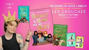 Bridget and Gabe Are Not Okay: Queer Camelot with Lex Croucher