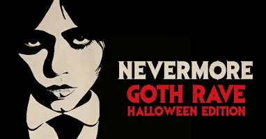 NEVERMORE [GOTH RAVE] HALLOWEEN EDITION