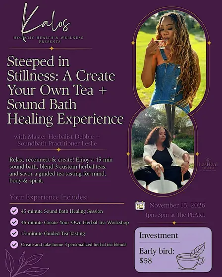 Steeped In Stillness: A Create your Own Tea + Sound Bath Experience