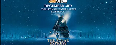 The Polar Express | Chew & View: Dinner & Movie Experience