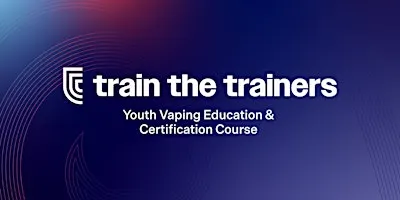 Train the Trainers Vaping Education | Wellington Workshop